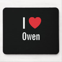 I love Owen mousepads by funnycustomtshirts I love Owen mousepads