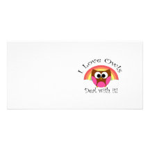 I love owls deal with it personalized photo card