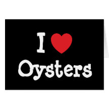 I love Oysters heart T-Shirt Greeting Cards