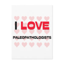 I LOVE PALEOPATHOLOGISTS postcards
