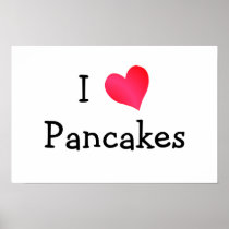 I Love Pancakes Posters