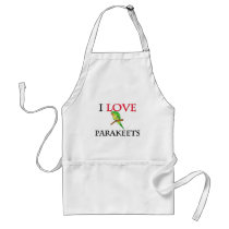 I Love Parakeets aprons by tshirtshirts I Love Parakeets aprons