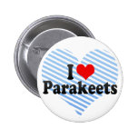 I Love Parakeets Pin