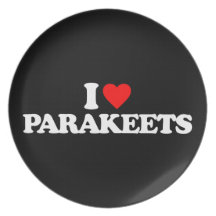 I LOVE PARAKEETS PLATE