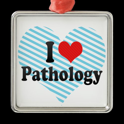 I Love Pathology Ornaments