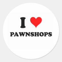 I Love Pawnshops Round Stickers