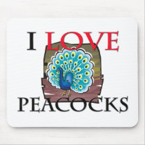 I Love Peacocks mousepads by tshirtshirts I Love Peacocks mousepads