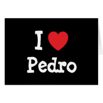 I love Pedro heart custom personalized cards