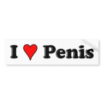 I Love Penis bumper stickers by RighteousTees I Love Penis bumper stickers