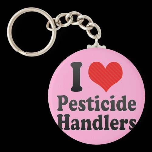 I Love Pesticide Handlers Keychains