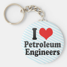 I Love Petroleum Engineers Key Chains