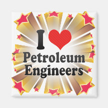 I Love Petroleum Engineers Magnets