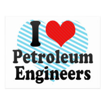 I Love Petroleum Engineers Post Card