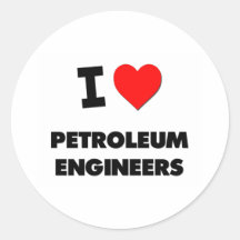 I Love Petroleum Engineers Round Sticker