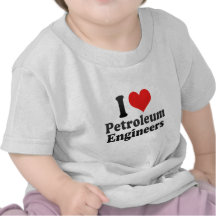 I Love Petroleum Engineers Tees