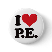 I Love Physical Education! Pinback Buttons