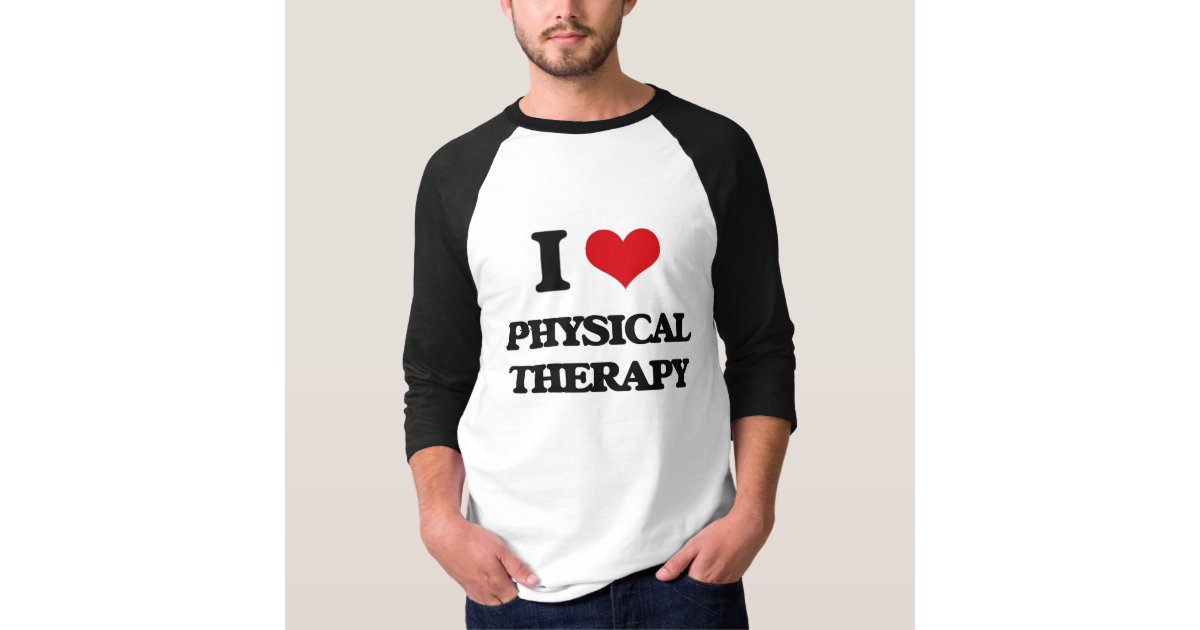 I Love Physical Therapy T Shirt Zazzle