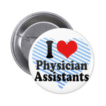 I Love Physician Assistants Button
