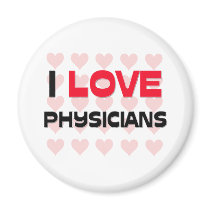 I LOVE PHYSICIANS magnets