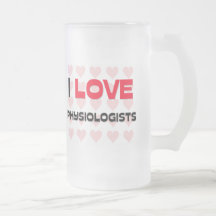 I LOVE PHYSIOLOGISTS COFFEE MUGS
