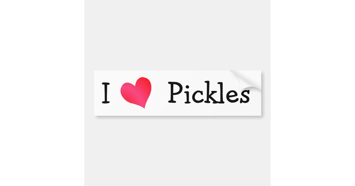 I Love Pickles Bumper Sticker Zazzle