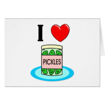 I Love Pickles Card