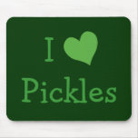 I Love Pickles Mouse Pad