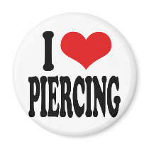 I Love Piercing magnets by ilovethisshirt I Love Piercing magnets