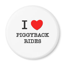 I Love Piggyback Rides Refrigerator Magnet
