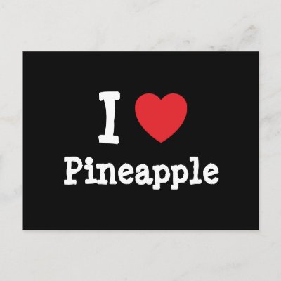 I Love Pineapples