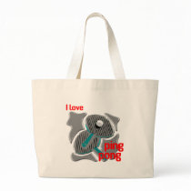 I Love Ping Pong Loving the Ping Pong Bags
