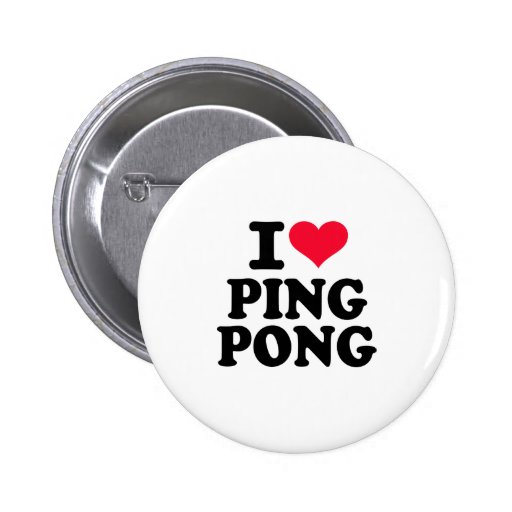 I love Ping Pong Pinback Button Zazzle