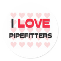I LOVE PIPEFITTERS stickers