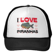 I Love Piranhas Trucker Hats