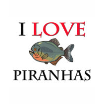I Love Piranhas t-shirts