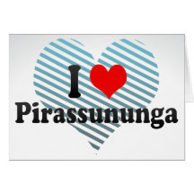 I Love Pirassununga, Brazil Greeting Cards