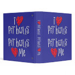 I Love Pit Bulls - Pit Bulls Love Me binders