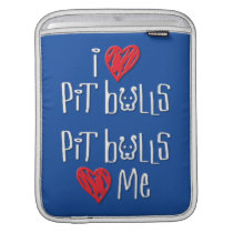 I Love Pit Bulls - Pit Bulls Love Me Sleeve For Ipads