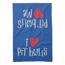 I Love Pit Bulls - Pit Bulls Love Me Kitchen Towels