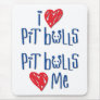 I Love Pit Bulls - Pit Bulls Love Me Mousepads