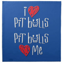 I Love Pit Bulls - Pit Bulls Love Me Cloth Napkins