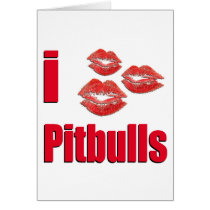 I Love Pitbull Dogs, Lipstick Kisses Crazy Greeting Cards
