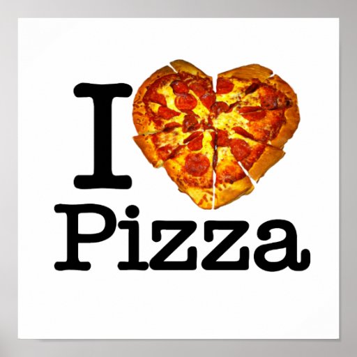 I Love Pizza Poster | Zazzle