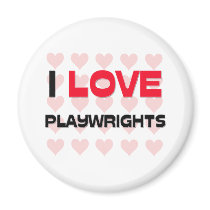 I LOVE PLAYWRIGHTS magnets
