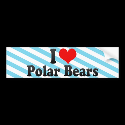 I Love Polar Bears Bumper Stickers