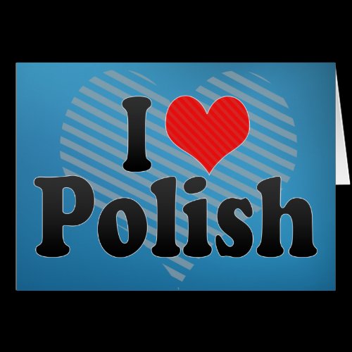 I Love Polish Greeting Card