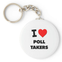 I Love Poll Takers Keychains