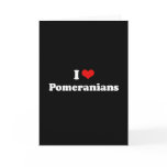 I Love Pomeranians I Love Pomeranians