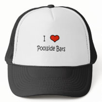 I Love Poolside Bars hats by LoneStarSaloon I Love Poolside Bars hats