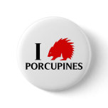 I Love Porcupines buttons